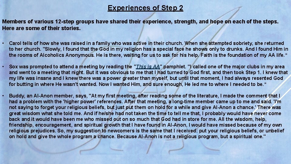 Experiences of Step 2 Members of various 12 -step groups have shared their experience, Experiences of Step 2 Members of various 12 -step groups have shared their experience,