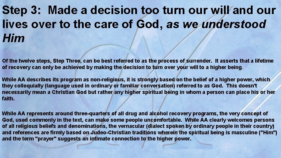 Step 3: Made a decision too turn our will and our lives over to Step 3: Made a decision too turn our will and our lives over to