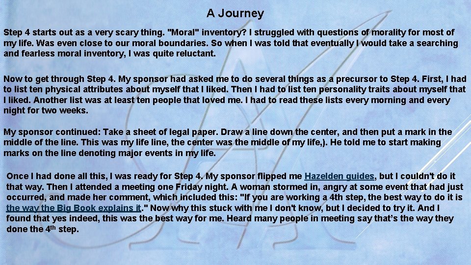 A Journey Step 4 starts out as a very scary thing. "Moral" inventory? I A Journey Step 4 starts out as a very scary thing. "Moral" inventory? I