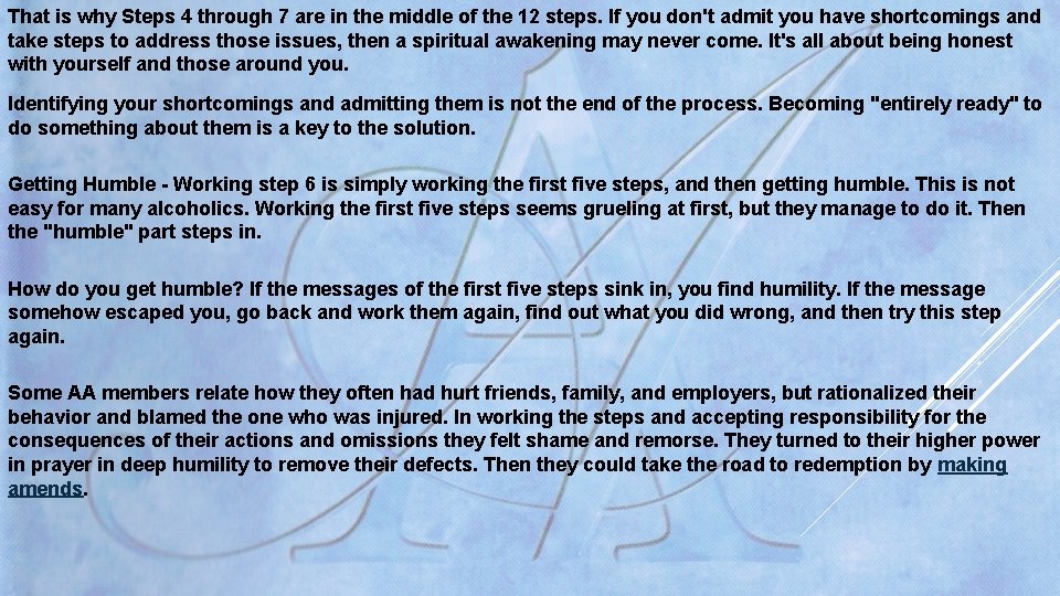 That is why Steps 4 through 7 are in the middle of the 12 That is why Steps 4 through 7 are in the middle of the 12