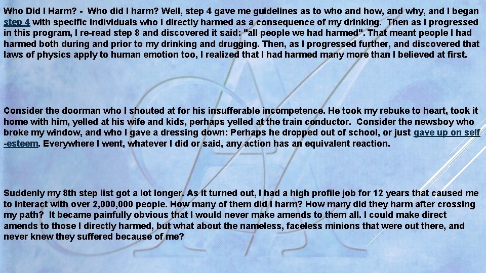 Who Did I Harm? - Who did I harm? Well, step 4 gave me Who Did I Harm? - Who did I harm? Well, step 4 gave me