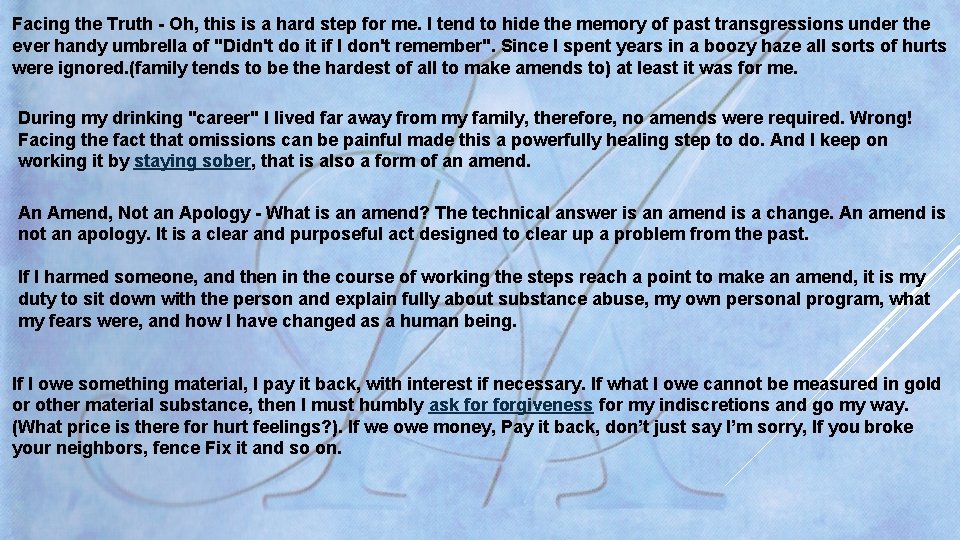 Facing the Truth - Oh, this is a hard step for me. I tend Facing the Truth - Oh, this is a hard step for me. I tend