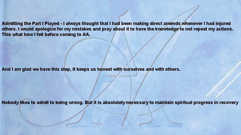 Admitting the Part I Played - I always thought that I had been making Admitting the Part I Played - I always thought that I had been making