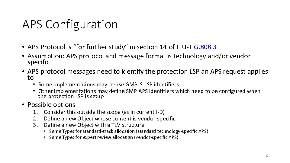 APS Configuration • APS Protocol is “for further study” in section 14 of ITU-T