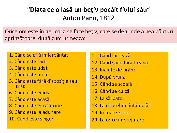 “Diata ce o lasă un beţiv pocăit fiului său” Anton Pann, 1812 Orice om