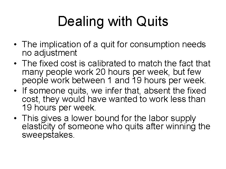 Dealing with Quits • The implication of a quit for consumption needs no adjustment Dealing with Quits • The implication of a quit for consumption needs no adjustment