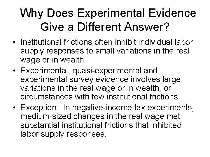 Why Does Experimental Evidence Give a Different Answer? • Institutional frictions often inhibit individual Why Does Experimental Evidence Give a Different Answer? • Institutional frictions often inhibit individual