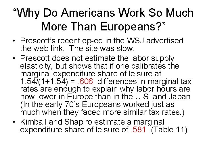 “Why Do Americans Work So Much More Than Europeans? ” • Prescott’s recent op-ed “Why Do Americans Work So Much More Than Europeans? ” • Prescott’s recent op-ed