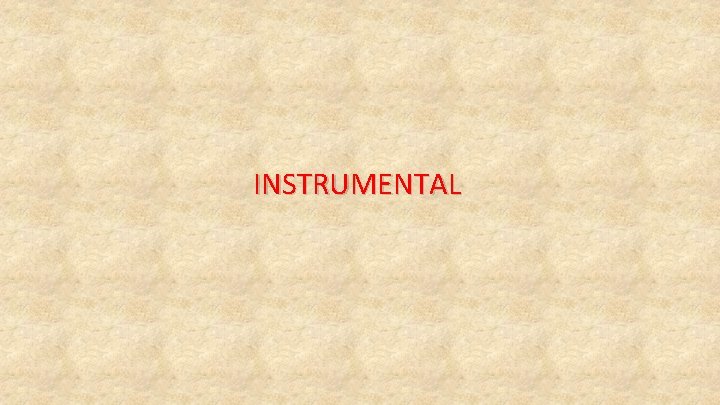 INSTRUMENTAL INSTRUMENTAL