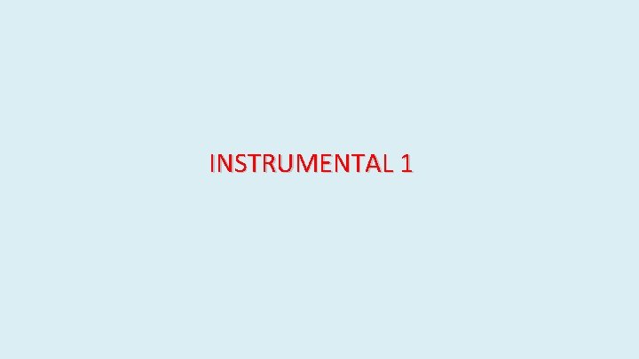 INSTRUMENTAL 1 INSTRUMENTAL 1
