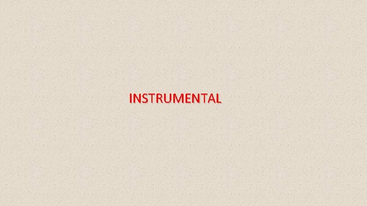 INSTRUMENTAL INSTRUMENTAL
