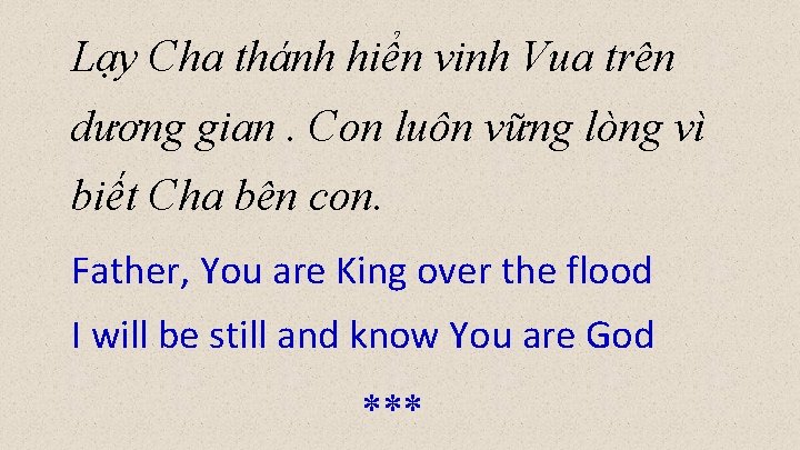 Lạy Cha thánh hiển vinh Vua trên dương gian. Con luôn vững lòng vì Lạy Cha thánh hiển vinh Vua trên dương gian. Con luôn vững lòng vì