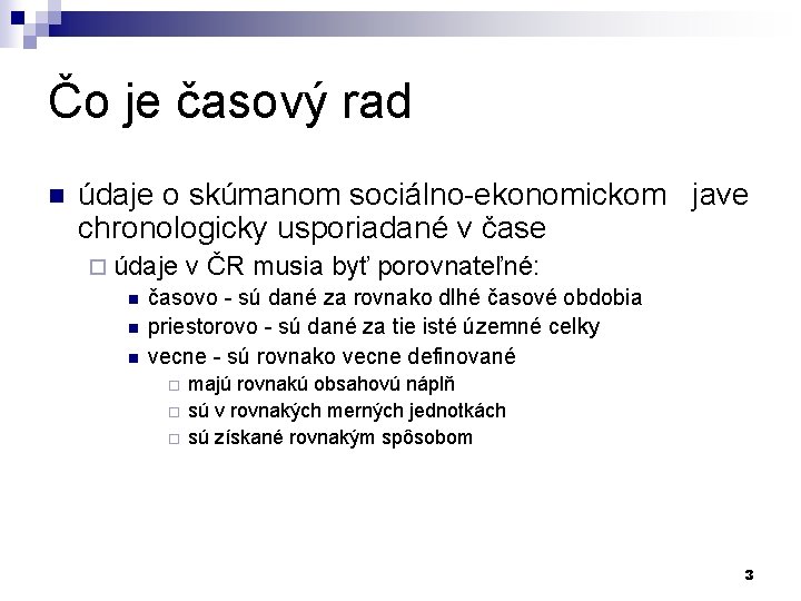 Čo je časový rad n údaje o skúmanom sociálno-ekonomickom jave chronologicky usporiadané v čase