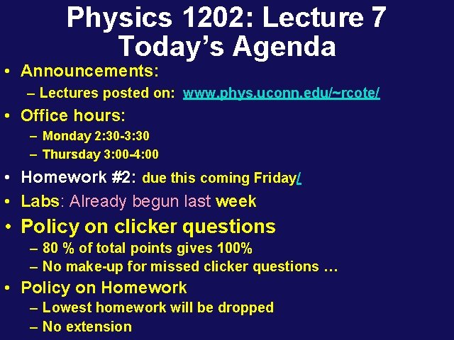 Physics 1202: Lecture 7 Today’s Agenda • Announcements: – Lectures posted on: www. phys.