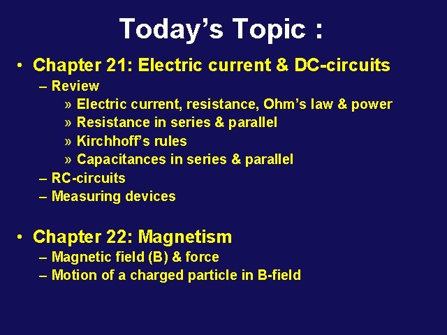 Today’s Topic : • Chapter 21: Electric current & DC-circuits – Review » Electric