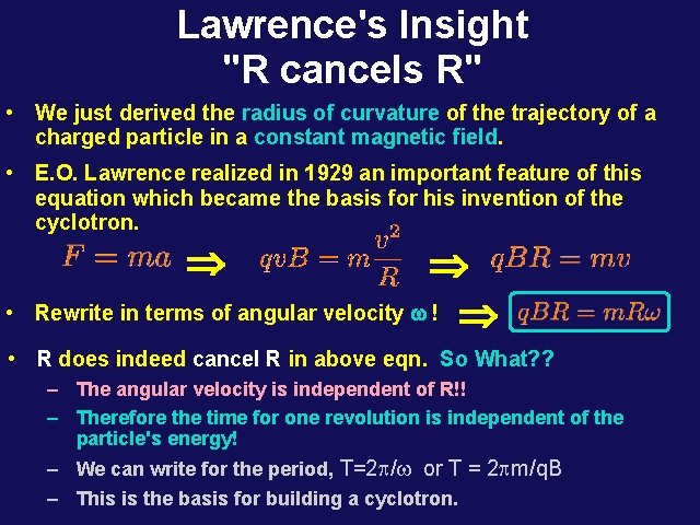 Lawrence's Insight "R cancels R" • We just derived the radius of curvature of