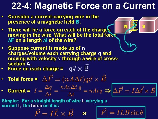 22 -4: Magnetic Force on a Current • Consider a current-carrying wire in the