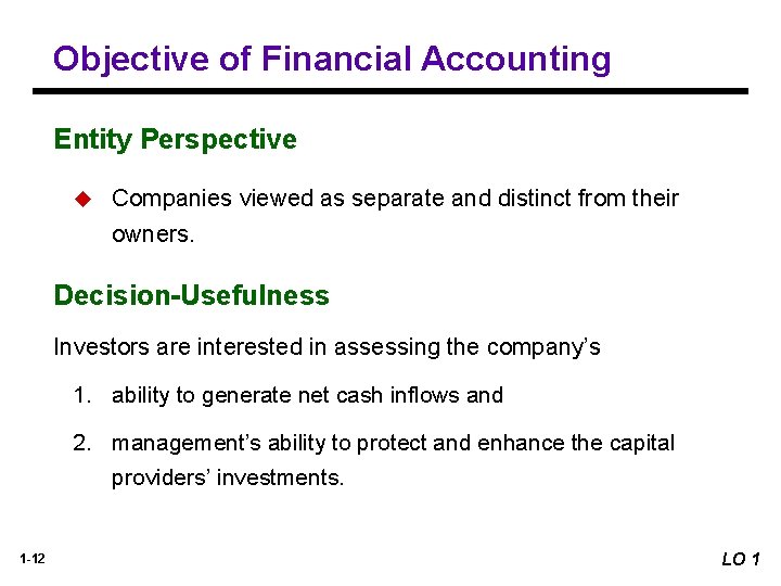 Objective of Financial Accounting Entity Perspective u Companies viewed as separate and distinct from Objective of Financial Accounting Entity Perspective u Companies viewed as separate and distinct from