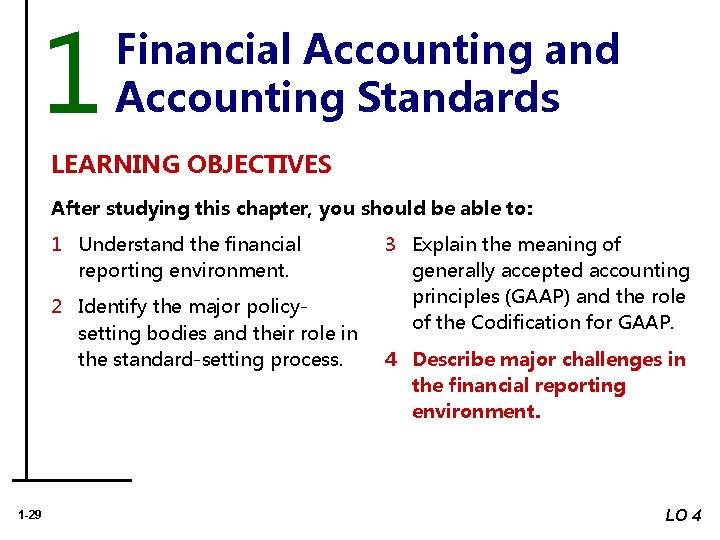 1 Financial Accounting and Accounting Standards LEARNING OBJECTIVES After studying this chapter, you should 1 Financial Accounting and Accounting Standards LEARNING OBJECTIVES After studying this chapter, you should