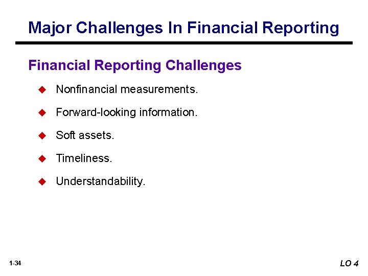 Major Challenges In Financial Reporting Challenges 1 -34 u Nonfinancial measurements. u Forward-looking information. Major Challenges In Financial Reporting Challenges 1 -34 u Nonfinancial measurements. u Forward-looking information.