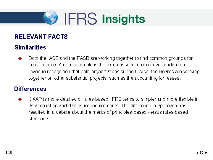 RELEVANT FACTS Similarities u Both the IASB and the FASB are working together to RELEVANT FACTS Similarities u Both the IASB and the FASB are working together to