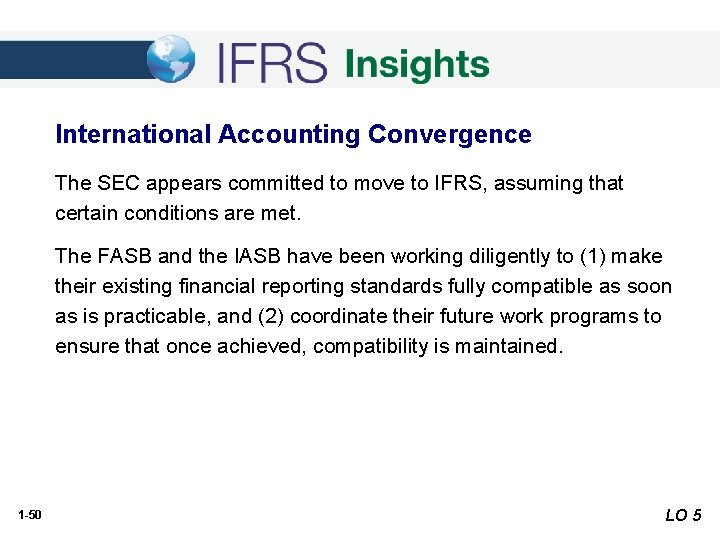 International Accounting Convergence The SEC appears committed to move to IFRS, assuming that certain International Accounting Convergence The SEC appears committed to move to IFRS, assuming that certain