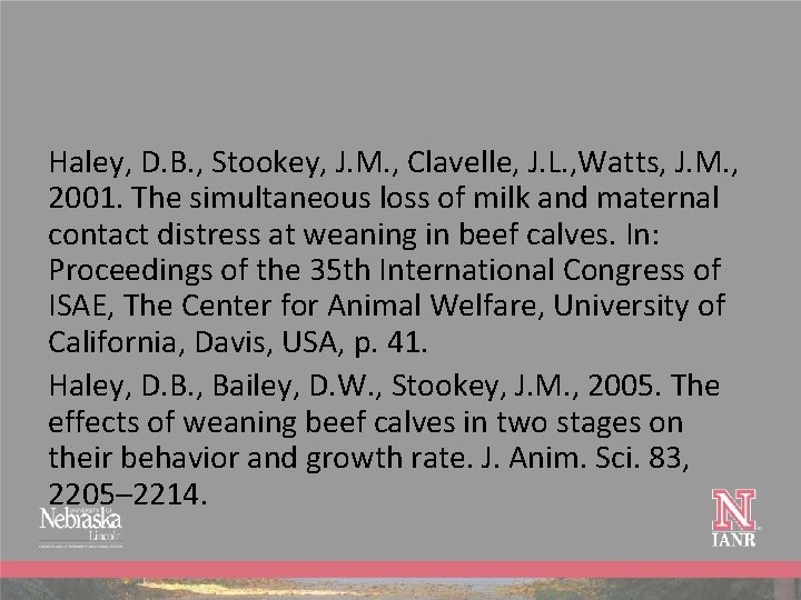 Haley, D. B. , Stookey, J. M. , Clavelle, J. L. , Watts, J.