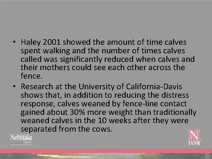  • Haley 2001 showed the amount of time calves spent walking and the