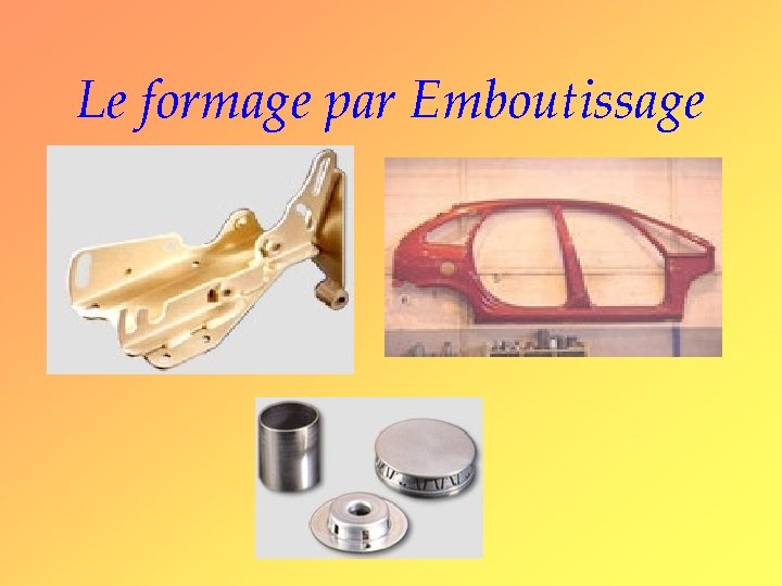 Le formage par Emboutissage 