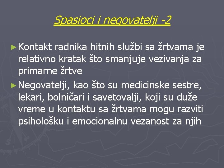 Spasioci i negovatelji -2 ► Kontakt radnika hitnih službi sa žrtvama je relativno kratak