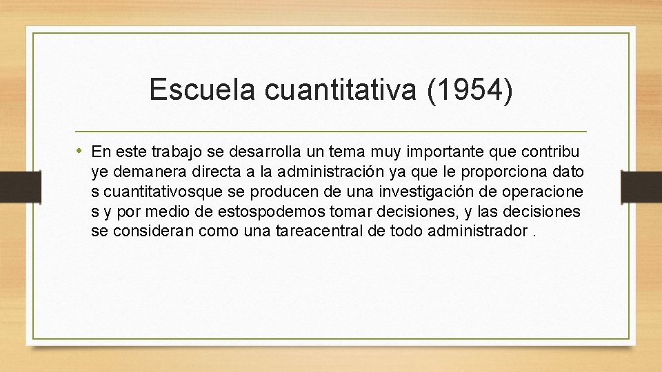 Escuela cuantitativa (1954) • En este trabajo se desarrolla un tema muy importante que