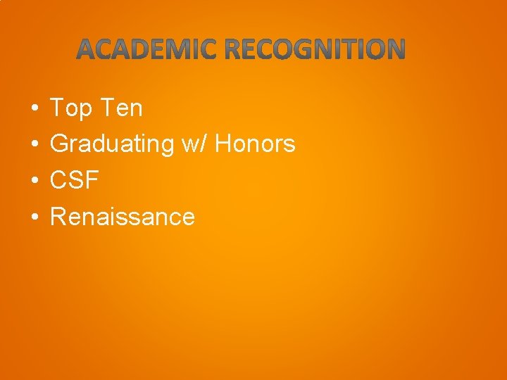  • • Top Ten Graduating w/ Honors CSF Renaissance 