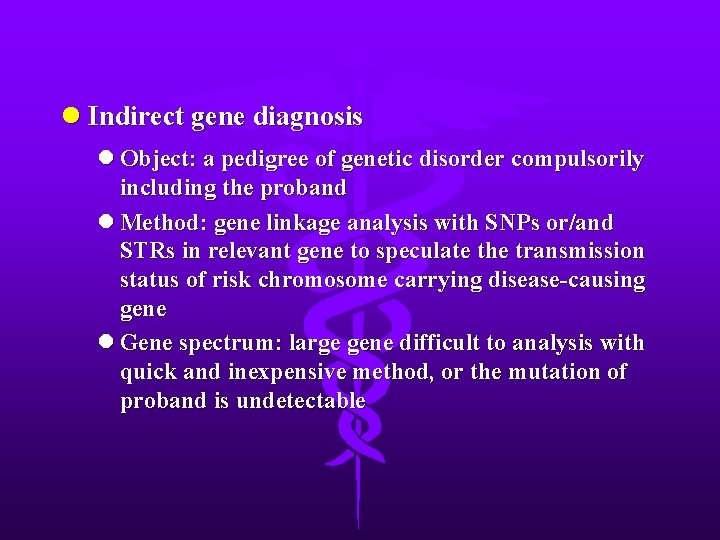 l Indirect gene diagnosis l Object: a pedigree of genetic disorder compulsorily including the