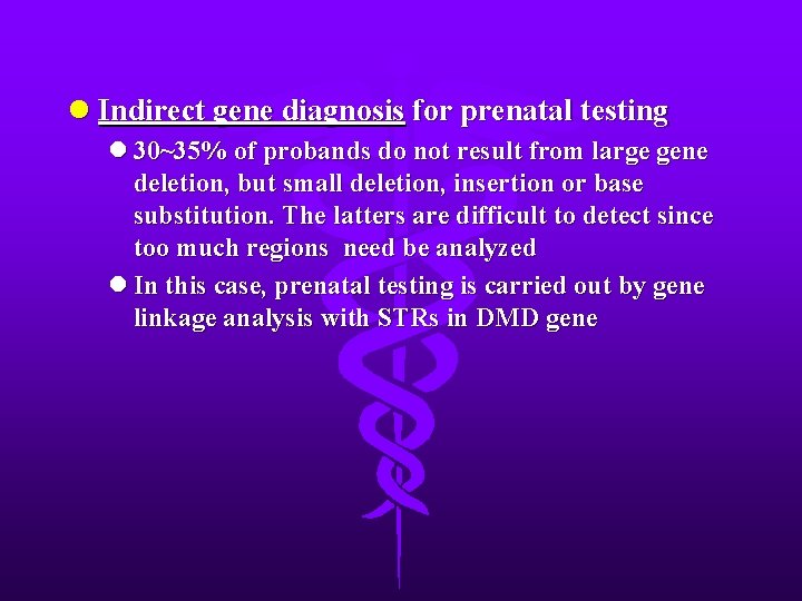 l Indirect gene diagnosis for prenatal testing l 30~35% of probands do not result