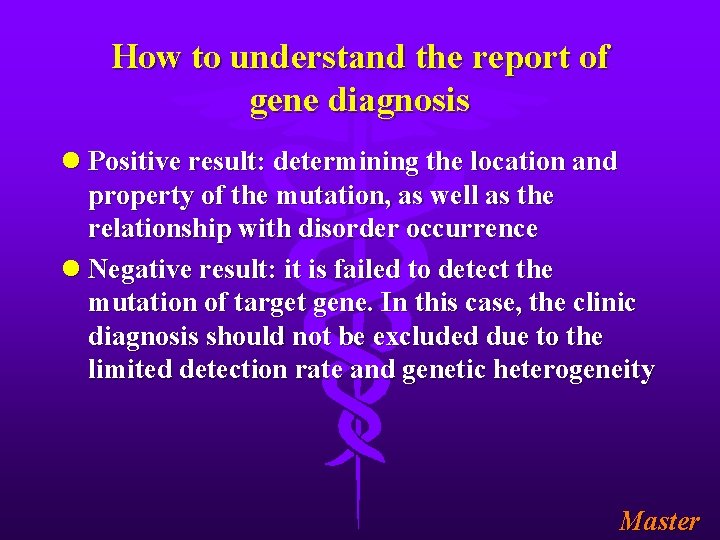 How to understand the report of gene diagnosis l Positive result: determining the location