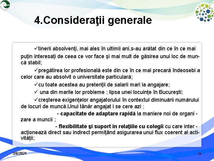 4. Consideraţii generale tinerii absolvenţi, mai ales în ultimii ani, s-au arătat din ce