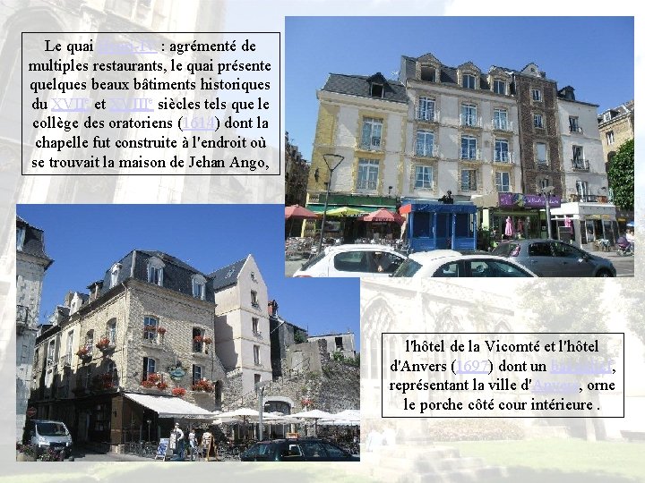 Le quai Henri-IV : agrémenté de multiples restaurants, le quai présente quelques beaux bâtiments