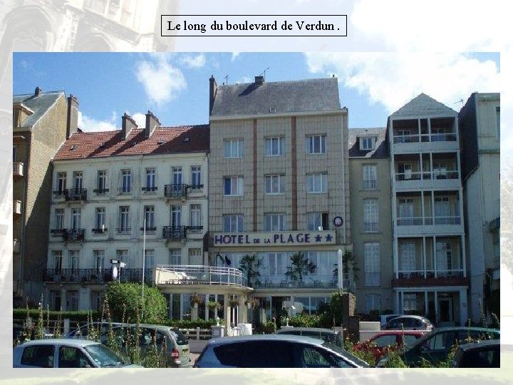 Le long du boulevard de Verdun. 
