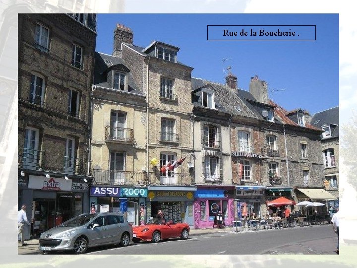 Rue de la Boucherie. 