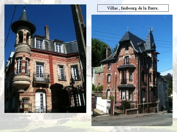 Villas , faubourg de la Barre. 