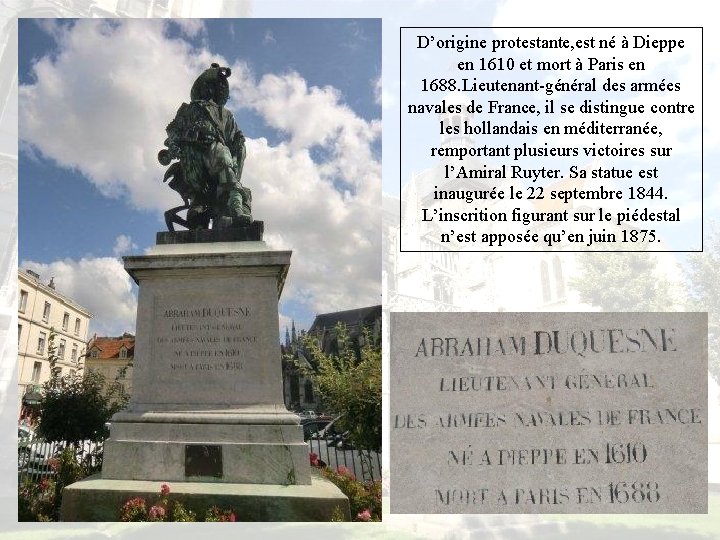 D’origine protestante, est né à Dieppe en 1610 et mort à Paris en 1688.