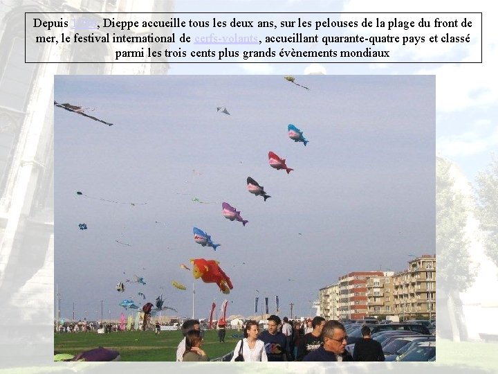 Depuis 1980, Dieppe accueille tous les deux ans, sur les pelouses de la plage