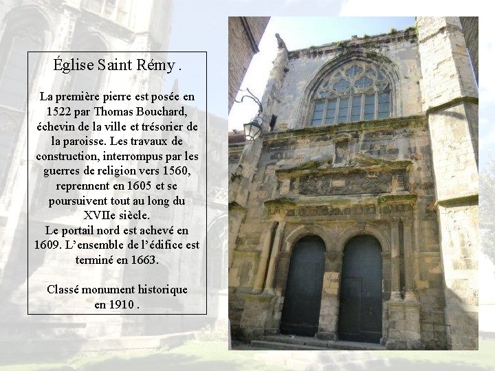 Église Saint Rémy. La première pierre est posée en 1522 par Thomas Bouchard, échevin
