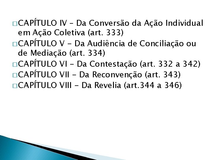 � CAPÍTULO IV – Da Conversão da Ação Individual em Ação Coletiva (art. 333)