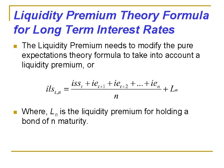 Liquidity Premium Theory Formula for Long Term Interest Rates n The Liquidity Premium needs