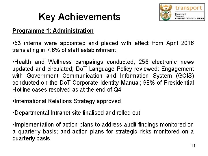 Key Achievements Programme 1: Administration • 53 interns were appointed and placed with effect