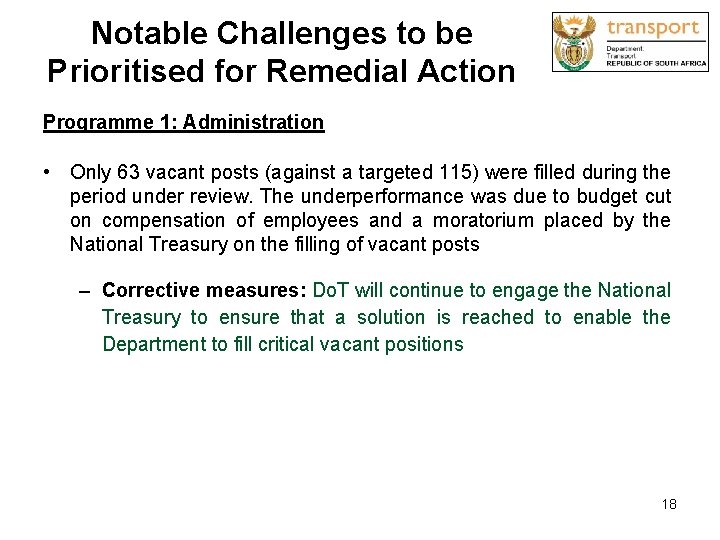 Notable Challenges to be Prioritised for Remedial Action Programme 1: Administration • Only 63