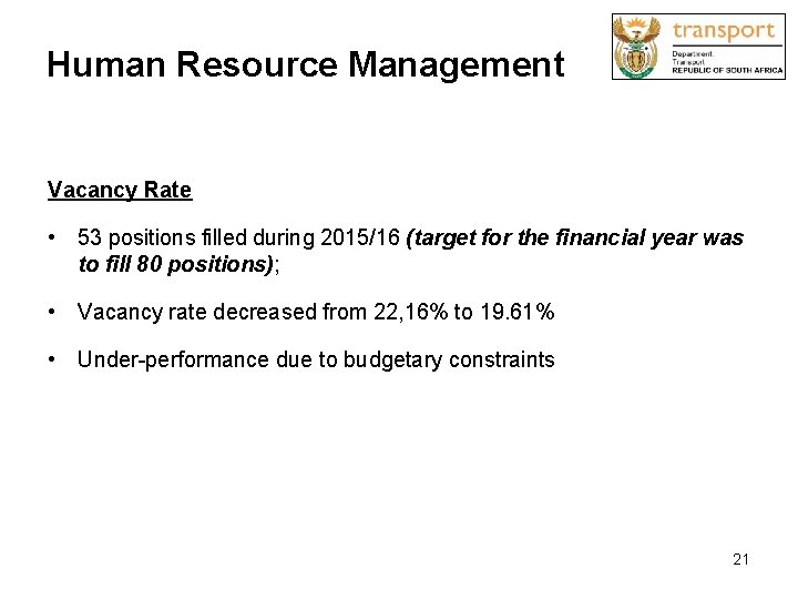 Human Resource Management Vacancy Rate • 53 positions filled during 2015/16 (target for the