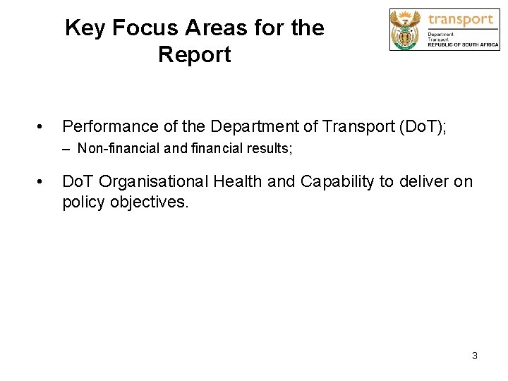 Key Focus Areas for the Report • Performance of the Department of Transport (Do.