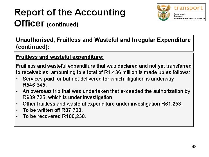 Report of the Accounting Officer (continued) Unauthorised, Fruitless and Wasteful and Irregular Expenditure (continued):